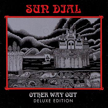 Sun Dial - Other Way Out - Deluxe Edition