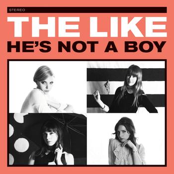 The Like - He’s Not A Boy (UK Version)