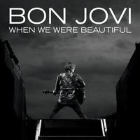 Bon Jovi - When We Were Beautiful (Radio Edit)