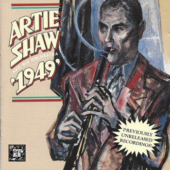 Artie Shaw and his orchestra - "1949" - Previously Unreleased Recordings