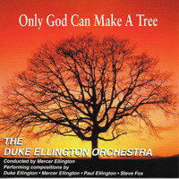 The Duke Ellington Orchestra - Only God Can Make a Tree