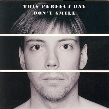 This Perfect Day - Don´t Smile