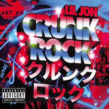 Lil Jon - Crunk Rock (Explicit)