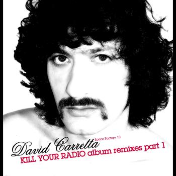 David Carretta - Kill Your Radio: Album Remixes Part 1 - EP
