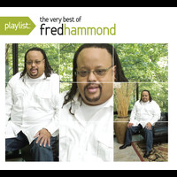 Fred Hammond - Playlist: The Very Best of Fred Hammond