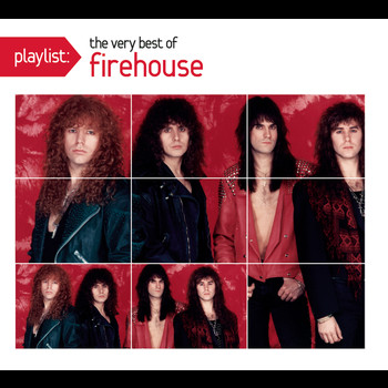 Firehouse - Playlist: The Very Best Of Firehouse