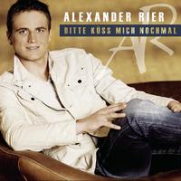 Alexander Rier - Bitte küss mich nochmal