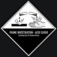 Phunk Investigation - Acid Slider