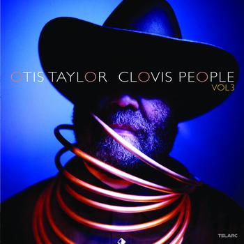 Otis Taylor - Clovis People, Vol. 3