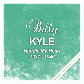 Billy Kyle - Handle My Heart (1937 - 1946)