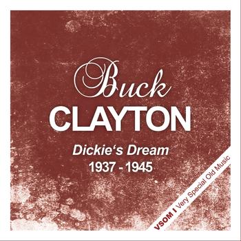 Buck Clayton - Dickie's Dream (1937 - 1945)