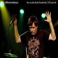Dharmakaya - Live at The End - Nashville, TN 9-6-08