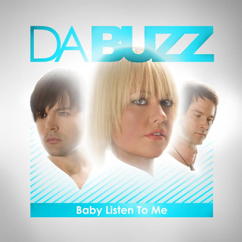 Da Buzz - Baby Listen To Me