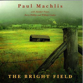 Paul Machlis - The Bright Field