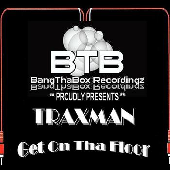 Traxman - Get On Tha Floor