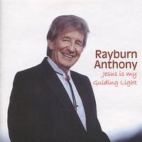Rayburn Anthony - Jesus Is My Guiding Light