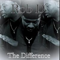 Rob D - The Difference (Explicit)