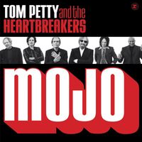 Tom Petty And The Heartbreakers - Mojo