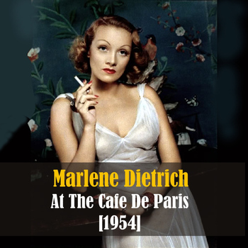 Marlene Dietrich - Marlene Dietrich At the Cafe De Paris - Live Recording 1954