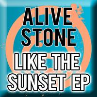 Alive Stone - Like the Sunset EP