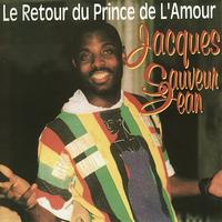 Jacques Sauveur Jean - Le Retour du Prince de L'amour
