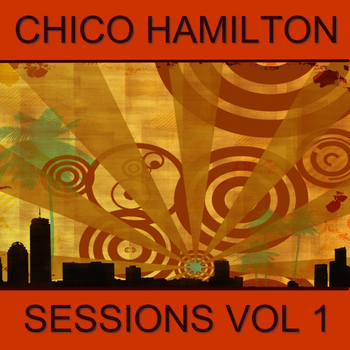 Chico Hamilton - Sessions, Vol. 1