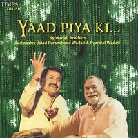 Wadali Brothers - Yaad Piya Ki...