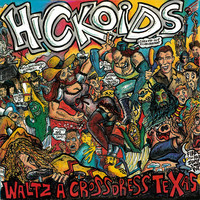 Hickoids - Waltz-a-Cross-Dress-Texas (Explicit)