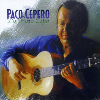Paco Cepero - Flamenco De Pura Cepa