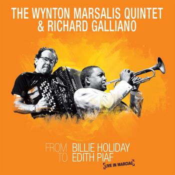 Wynton Marsalis & Richard Galliano - From Billie Holiday to Edith Piaf: Live in Marciac