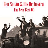 Ben Selvin & His Orchestra - The Very Best Of