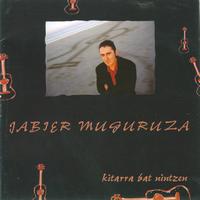 Jabier Muguruza - Kitarra Bat Nintzen