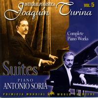 Antonio Soria - Joaquin Turina Complete Piano Works Vol. 5 Suites