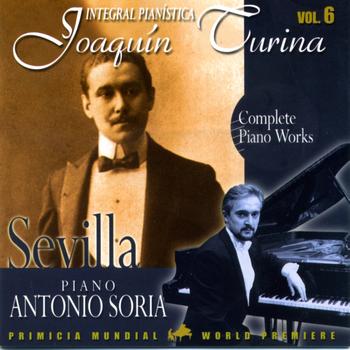 Antonio Soria - Joaquin Turina Complete Piano Works Vol 6 Sevilla
