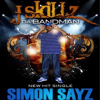 J Skillz - Simon Sayz (Explicit)