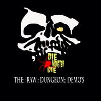 Diemonsterdie - The Raw Dungeon Demo's
