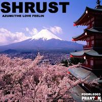 Shrust - Azumi / The Love Feelin