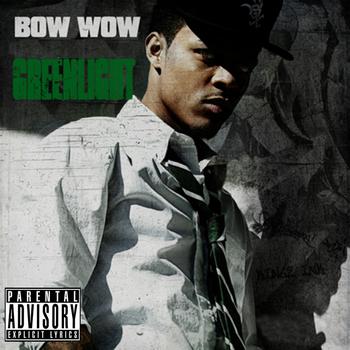Bow Wow - The Greenlight