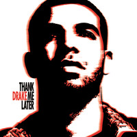 Drake - Thank Me Later (Explicit)