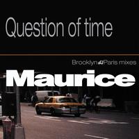 Maurice - Question of Time - EP (Brooklyn Paris Mixes)