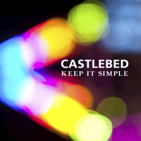 Castlebed - Keep It Simple