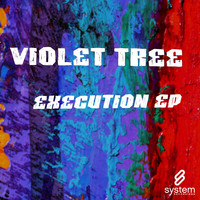 VioletTree - Execution EP