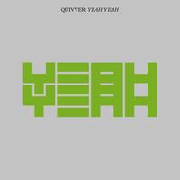 Quivver - Yeah Yeah