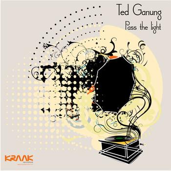 Ted Ganung - Pass the light