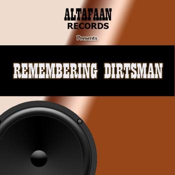 Dirtsman - Remembering Dirtsman