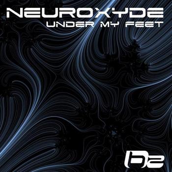 Neuroxyde - Under My Feet