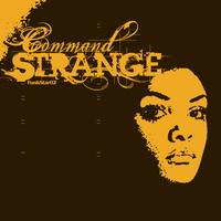 Command Strange - I Tell You Yes / She Don't Understand