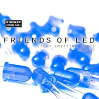 Friends Of LED - Light Emitting Idiot Part 2