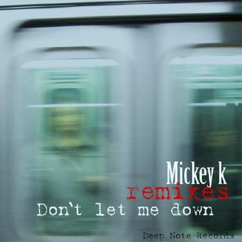 Mickey K - Don't Let Me Down (Remixes)
