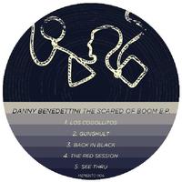 Danny Benedettini - The Scared Of Boom EP